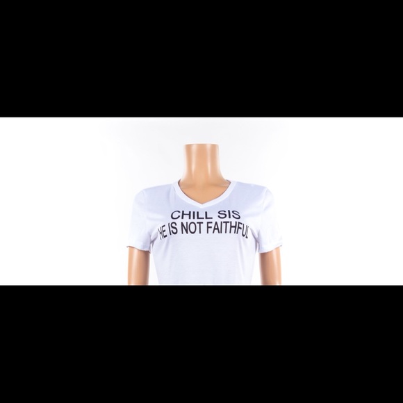 Chill Sis He Is not Faithful T-shirt - Picture 2 of 2